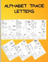 Alphabet Trace Letters: Preschool Practice Handwriting Workbook/Trace Letters and Pictures 1445285983 Book Cover