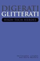 Digerati Glitterati: High-Tech Heroes 0471499498 Book Cover