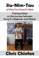 Siu-Nim-Tau, a Wing Tsun Kung Fu Form 1365347540 Book Cover