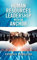Human Resources Leadership with an Anchor B09WHJ8D8M Book Cover