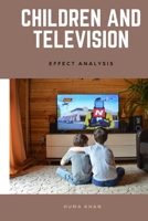 Children and Television - Effect Analysis 9462503257 Book Cover