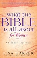 What the Bible Is All About for Women: A Book of 66 Devotions 0830744061 Book Cover