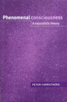 Phenomenal Consciousness: A Naturalistic Theory 0521543991 Book Cover
