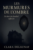 Les Murmures de l'Ombre: Un huis clos familial suffocant B0FSRQNRKG Book Cover