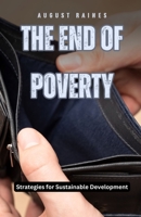 The End of Poverty: Strategies for Sustainable Development B0DN2QBMPB Book Cover