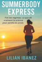 SUMMERBODY EXPRESS: Fini les régimes : ce que dit vraiment la science pour perdre du poids (French Edition) B0FJ879227 Book Cover