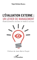 L'évaluation externe : un levier de management: Etablissements sociaux et médico-sociaux (French Edition) 2343088896 Book Cover