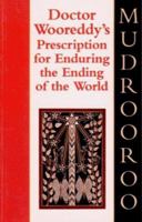 Doctor Wooreddy's Prescription for Enduring the Ending of the World 0947062025 Book Cover