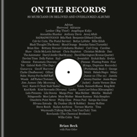 On the Records: 80 Musicians on Beloved and Overlooked Albums B0GGPLN8FH Book Cover
