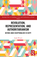 Revolution, Representation, and Authoritarianism: Beyond Arab Exceptionalism in Egypt 1032010665 Book Cover