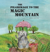 The Pilgrimage To The Magic Mountain B0G4D4KV2D Book Cover