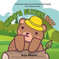 NINO’S FLYING HAT: A heartwarming story of kindness and holding on to what you love. B0F4XS1BVQ Book Cover