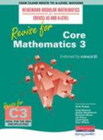 Revise for Core Mathematicss 3   (Heinemann Modular Mathematics for Edexcel AS and A Level) 0435511254 Book Cover