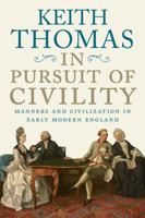 In Pursuit of Civility: Manners and Civilization in Early Modern England 1512602817 Book Cover