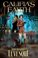 Califia's Earth: A Steampunk Adventure (The Califia Chronicles) B0F9B2CQSG Book Cover
