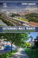 Sustainable Mass Transit: Challenges and Opportunities in Urban Public Transportation 0128112999 Book Cover