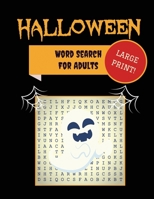 Large Print Halloween Word Search For Adults: 30+ Spooky Puzzles - Extra-Large, For Adults & Seniors - With Scary Pictures - Trick-or-Treat Yourself to These Eery Word Find Puzzles! 1952772672 Book Cover