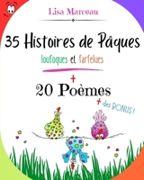 Histoires de Pâques, loufoques et farfelues pour bien rigoler !: Mes histoires de Pâques : 35 Histoires drôles pour enfants où les héros vivent des ... enfants. Livre sur Pâques. (French Edition) 2960374924 Book Cover