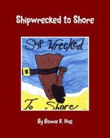 Shipwrecked to Shore 0983796785 Book Cover