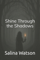 Shine Through the Shadows:: A Woman’s Story of Trauma, Redemption, and the God Who Never Let Go B0F79FRFSP Book Cover