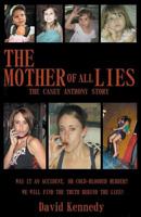 The Mother of all Lies: The Casey Anthony Story 1979439117 Book Cover