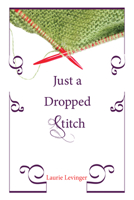 Just a Dropped Stitch: 1608990672 Book Cover