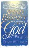 How You Can Be Sure That You Will Spend Eternity with God 0802427197 Book Cover
