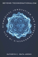 Beyond Technonationalism: Biomedical Innovation and Entrepreneurship in Asia 1503605477 Book Cover