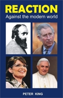 Reaction: Against the Modern World 1845403479 Book Cover