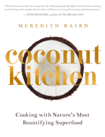 Coconut Kitchen: Cooking with Nature's Most Beautifying Superfood 1939629721 Book Cover