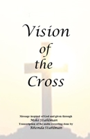 Vision of the Cross: All We Need to Do is Look Up 1365618420 Book Cover