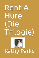 Rent A Hure (Die Trilogie) 1702840484 Book Cover