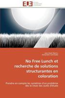No Free Lunch Et Recherche de Solutions Structurantes En Coloration 3841782566 Book Cover