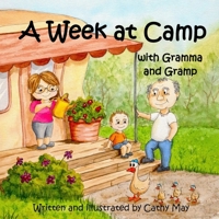 A Week at Camp with Gramma and Gramp (Adventures at Camp with Gramma and Gramp) 1069612200 Book Cover