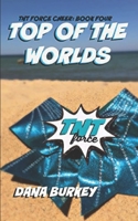 Top Of The Worlds (TNT Force Cheer) 1536828009 Book Cover