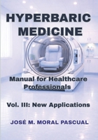 HYPERBARIC MEDICINE. Manual for Healthcare Professionals: Vol. III: New Applications B0GWPFYXXK Book Cover