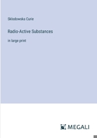 Radio-Active Substances: in large print 3368372882 Book Cover