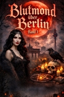 Blutmond über Berlin B0FX6KYCK4 Book Cover