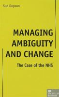 Managing Ambiguity and Change: The Case of the Nhs 1349398608 Book Cover