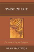 Twist of Fate: The Moirae in Everyday Psychology 0761839348 Book Cover