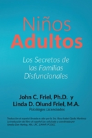 Niños Adultos: Los secretos de las familias disfuncionales B0C5P7DQHX Book Cover