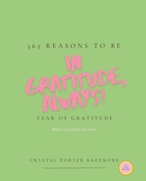 In Gratitude, Always!: Year of Gratitude B0D49Z1M92 Book Cover