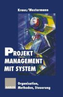 Projektmanagement Mit System: Organisation Methoden Steuerung 3409287582 Book Cover