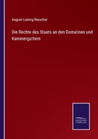 Die Rechte des Staats an den Domänen und Kammergütern 3375070470 Book Cover