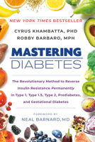 Mastering Diabetes: The Revolutionary Method to Reverse Insulin Resistance Permanently in Type 1, Type 1.5, Type 2, Prediabetes, and Gestational Diabetes 0593542045 Book Cover