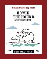 Howie the Hound and the Lost Sheep (Small Paws, Big Faith) B0G6SJQB98 Book Cover
