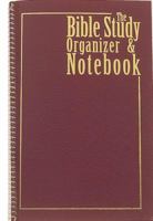 The Bible Study Organizer and Notebook 1557484600 Book Cover