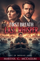 First Breath Last Whisper B0GPH8PGFS Book Cover