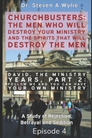 David: The Ministry Years, Part 2 - Follow ME and You Can Have Your Own Ministry - A Study of Rejection, Betrayal and Sedition. (ChurchBusters: The ... and The Spirits That Will Destroy the Men) 1691971677 Book Cover