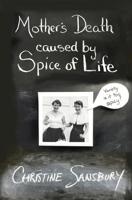 Mother's Death Caused by Spice of Life: An Insanely Hilarious Collection of Essays on Marriage and Parenting 1530532930 Book Cover